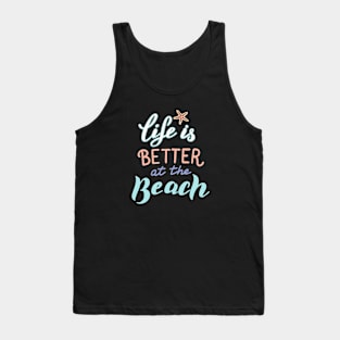 Life is better at the beach phrase. Tank Top